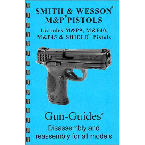 La guida all'assemblaggio e smontaggio Smith & Wesson M&P offre istruzioni chiare, diagrammi dettagliati e copertina resistente per ogni modello M&P.