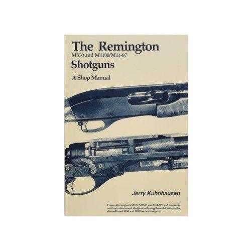 Ce manuel de Jerry Kuhnhausen t'offre des instructions détaillées pour inspecter et réparer les fusils REMINGTON M870, M1100 et M11-87, avec des photos et des schémas.